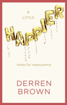 Image for A little happier  : notes for reassurance