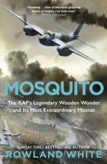 Image for Mosquito  : the RAF's legendary wooden wonder and its most extraordinary mission