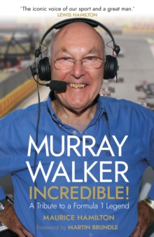 Image for Murray Walker - incredible!  : a tribute to a Formula 1 legend