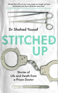 Stitched Up: Stories of life and death from a prison doctor