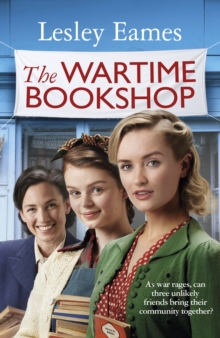 The Wartime Bookshop: The first in a heart-warming WWII saga series about community and friendship, from the bestselling author