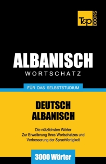 Image for Wortschatz Deutsch-Albanisch f?r das Selbststudium - 3000 W?rter
