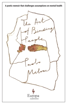 Image for The art of binding people  : a poetic memoir that challenges assumptions on mental health