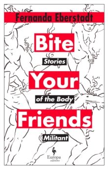 Image for Bite your friends  : stories of the body militant