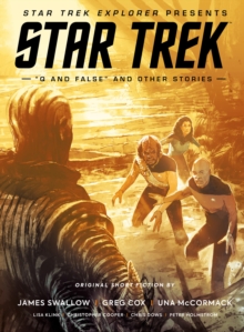 Image for Star Trek Explorer Presents: Star Trek "Q And False" And Other Stories