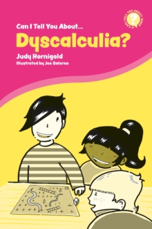 Image for Can I tell you about dyscalculia?: a guide for friends, family and professionals