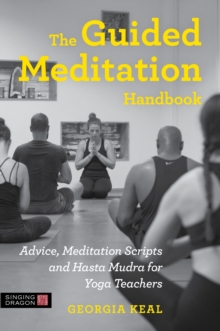 Image for The guided meditation handbook: advice, meditation scripts and hasta mudra for yoga teachers
