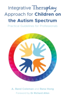 Image for Integrative Theraplay approach for children on the autism spectrum  : practical guidelines for professionals