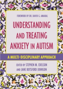 Understanding and Treating Anxiety in Autism: A Multi-Disciplinary Approach