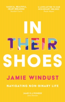Image for In Their Shoes: The Ultimate Guide to Being Non-Binary