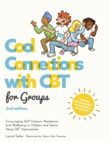 Image for Cool connections with CBT for groups  : encouraging self-esteem, resilience and wellbeing in children and teens using CBT approaches