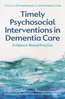 Image for Timely psychosocial interventions in dementia care: evidence-based practice