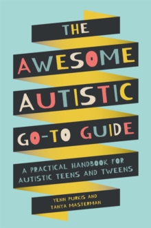 Image for The awesome autistic go-to guide  : a practical handbook for autistic teens and tweens