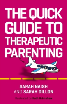Image for The Quick Guide to Therapeutic Parenting