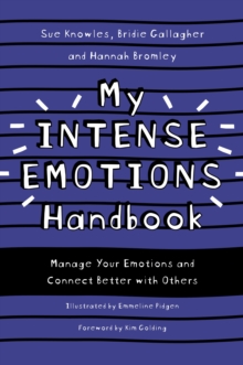 Image for My Intense Emotions Handbook: Manage Your Emotions and Connect Better With Others