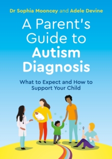Image for A Parent's Guide to Autism Diagnosis: What to Expect and How to Support Your Child