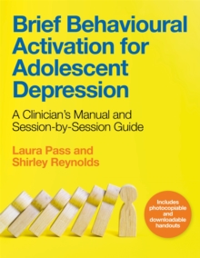 Image for Brief behavioural activation for adolescent depression  : a clinician's manual and session-by-session guide