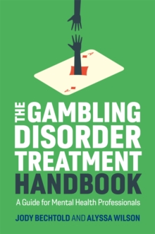 Image for The gambling disorder treatment handbook: a guide for mental health professionals