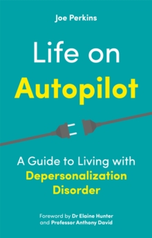 Image for Life on autopilot  : a guide to living with depersonalization disorder