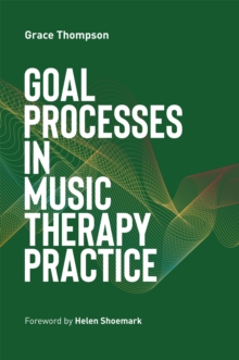 Goal Processes in Music Therapy Practice