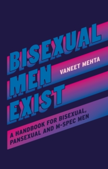 Image for Bisexual Men Exist : A Handbook for Bisexual, Pansexual and M-Spec Men