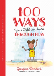 Image for 100 ways your child can learn through play  : fun activities for young children with SEN