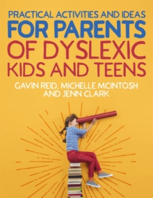 Image for Practical activities and ideas for parents of dyslexic kids and teens