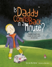 Image for Is Daddy Coming Back in a Minute?
