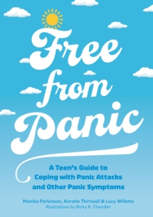 Image for Free from Panic: A Teen's Guide to Coping With Panic Attacks and Other Panic Symptoms