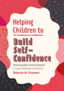 Image for Helping children to build self-confidence  : photocopiable activity booklet to support wellbeing and resilience