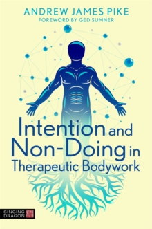 Intention and Non-Doing in Therapeutic Bodywork