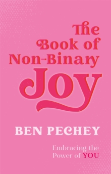 Image for The book of non-binary joy  : embracing the power of you