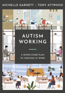 Image for Autism working: a seven-stage plan to thriving at work