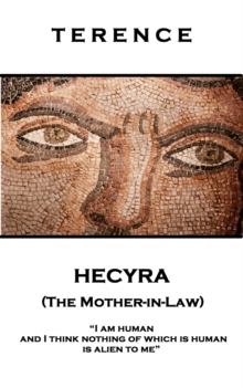 Image for Hecyra (The Mother-in-Law): 'I am human and I think nothing of which is human is alien to me''
