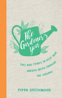 Image for Gardener's Year: Tips and Tricks to Keep Your Garden Green Through the Seasons.