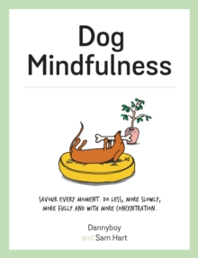 Dog Mindfulness: A Pup’s Guide to Living in the Moment