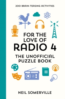 For the Love of Radio 4 – The Unofficial Puzzle Book: 200 Brain-Teasing Activities, from Crosswords to Quizzes