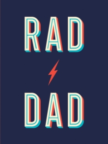 Image for Rad dad  : cool quotes and quips for a fantastic father
