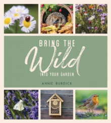 Bring the Wild into Your Garden: Simple Tips for Creating a Wildlife Haven