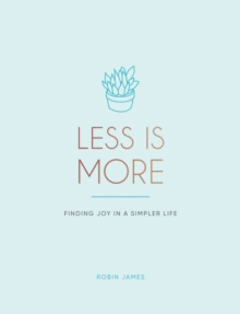 Image for Less is more: finding joy in a simpler life
