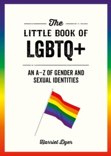 Image for The little book of LGBTQ+  : an A-Z of gender and sexual identities