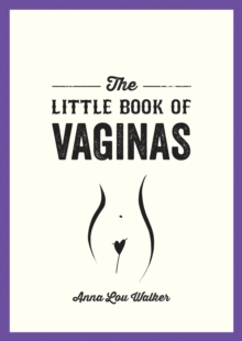 The Little Book of Vaginas: Everything You Need to Know