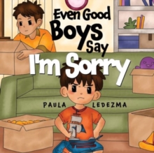 Image for Even Good Boys Say I'm Sorry