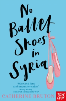 No ballet shoes in Syria - Bruton, Catherine