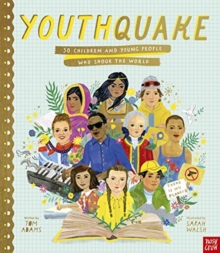 Image for YouthQuake  : 50 children and young people who shook the world