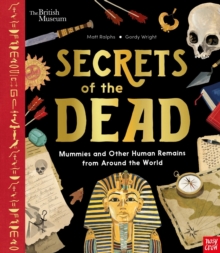 Image for Secrets of the dead  : mummies and other human remains from around the world