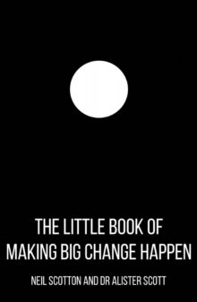 Image for The little book of making big change happen