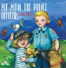 Image for My mum the police officer