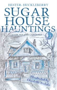 Image for Hester, Huckleberry and the Sugar House hauntings