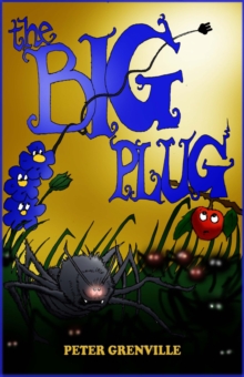 Image for The big plug  : (and how plants and spiders saved the world)